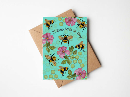 Greeting Card - I Bee-lieve in You